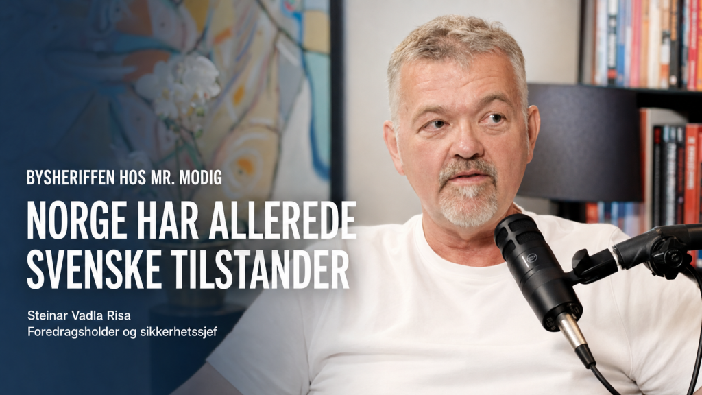 Steinar Vadla Risa, Bysheriffen, i samtale med Svein Harald Røine i podkasten Mr. Modig om kriminalitet, trygghet og utviklingen i Norge.